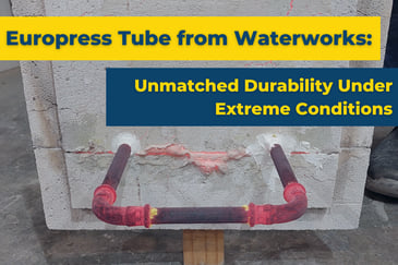 Europress Tube from Waterworks: Unmatched Durability Under Extreme Conditions